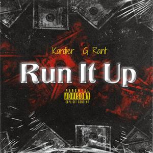 R U N It Up (feat. G-Rant) [Explicit]