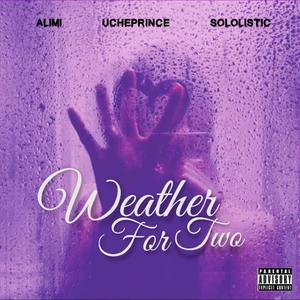 Weather for two (feat. Uche Prince & Taiwo Solomon)