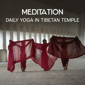 Meditation: Daily Yoga in Tibetan Temple – 111 Tracks for Buddhist Meditation and Asian Yoga, Healing Power of Nature Sounds, Relaxing Natural Ambiences for Better Sleep