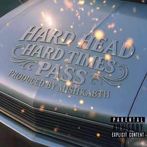 Hard Times Pass (Explicit)