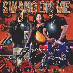 Swang On Me (feat. Quiet Money Dot & Donyale Renee) [Explicit]