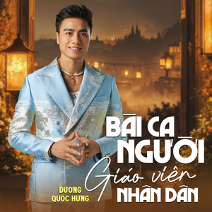 Bài Ca Người Giáo Viên Nhân Dân