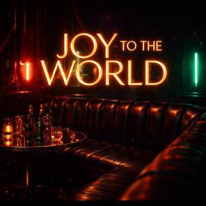 JOY TO THE WORLD
