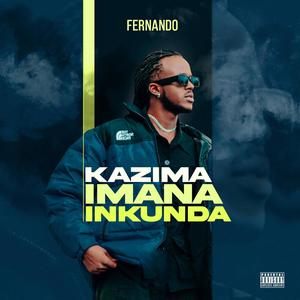 Kazima Imana Inkunda (feat. Mista Ayé & Dj Fernando)