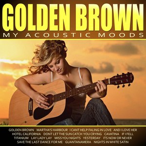 Golden Brown - My Acoustic Moods