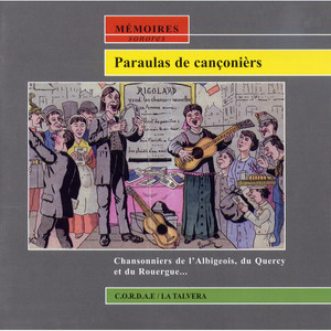 Paraulas de cançonièrs - Chansonniers de l'Albigeois, du Quercy et du Rouergue...