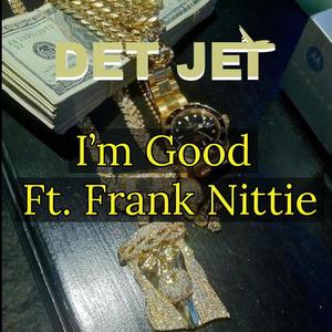 I'm Good (feat. Frank Nittie) (Explicit)