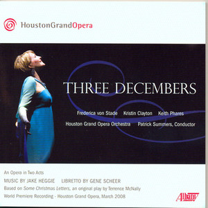 HEGGIE, J.: 3 Decembers [Opera] (Summers)