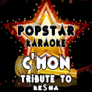 C'mon (Tribute to Ke$ha)