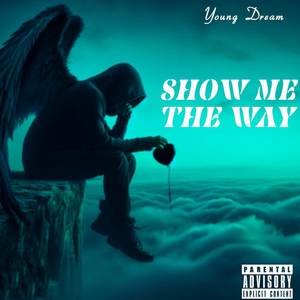 Show Me The Way (Explicit)