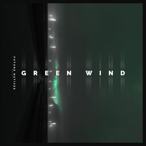 Green Wind (feat. Rodrigo Aranjuelo, Pablo Cafici, Laurato Burgos, Andres Garcia & Jonathan Gomez)