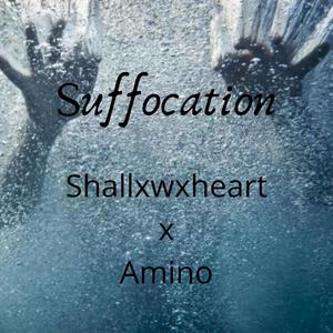 suffocation(feat. Amino) (Explicit)