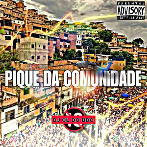 Pique da Comunidade (Explicit)