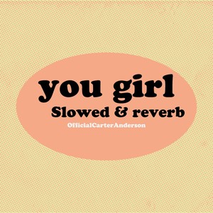 You Girl (Slowed & reverb)