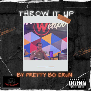 Throw It Up (Explicit)