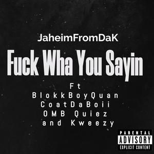 **** Wha You Sayin (Explicit)