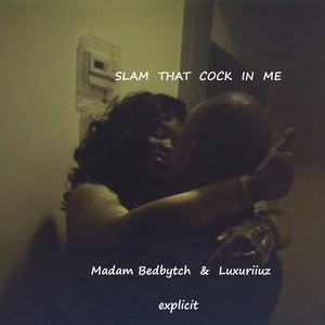 Slam That Cock in Me (Explicit)