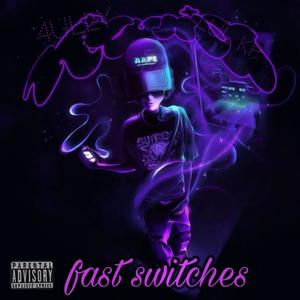 Fast Switches (feat. Lul Kp) [Explicit]