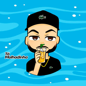 Ta Molhadinha (Explicit)