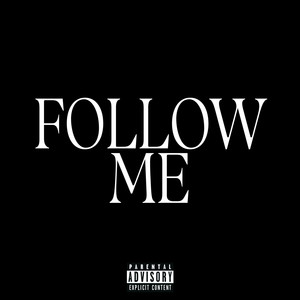 Follow Me (Explicit)