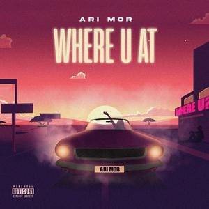 WHERE U AT (Explicit)