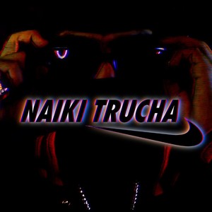 NAIKI TRUCHA