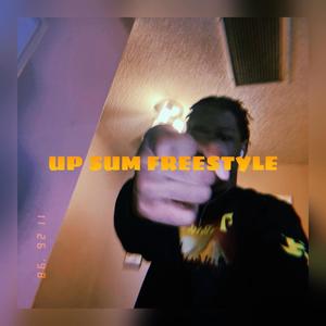 Up Sum Freestyle (Explicit)