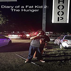 Diary Of A Fat Kid 2: The Hunger (Explicit)