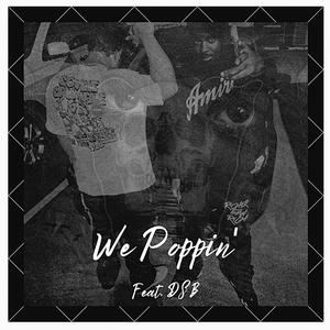 We Poppin' (feat. DSB) [Explicit]