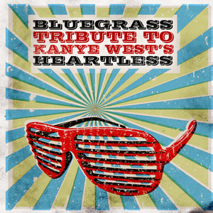 The Bluegrass Tribute to Kanye West's "Heartless"