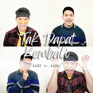 Tak Dapat Kembali (feat. Aldo)