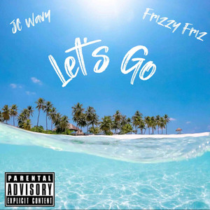 Let’s Go (Explicit)