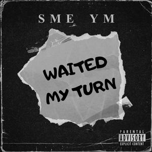 Waited My Turn (Explicit)