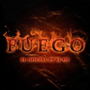 Fuego (feat. LJ970) [Explicit]