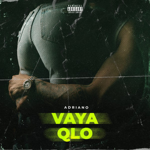 Vaya Qlo (Explicit)