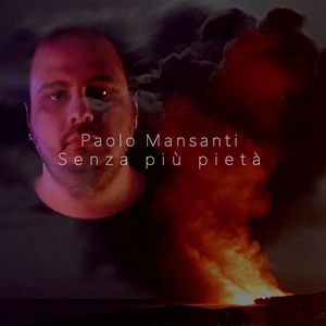 Paolo Mansanti - Senza più pietà