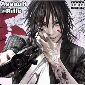 Assault Rifle (feat. Lesserbeing) [Explicit]