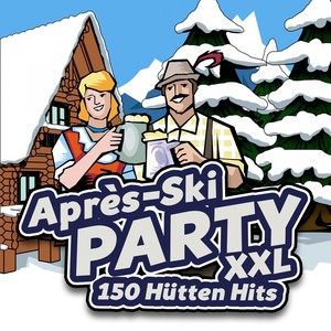 Après Ski Party XXL - 150 Hütten Hits (Explicit)