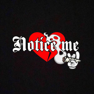 Notice Me (Explicit)