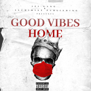 Good Vibes Home (Explicit)