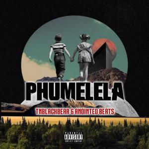 Phumelela (feat. Anointed Beatz, Shuddah z King & Khathaza De Vocalist) [Radio Edit] [Explicit]