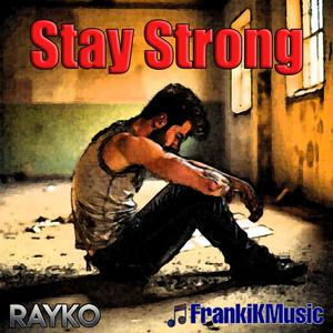Stay Strong (feat. Rayko)