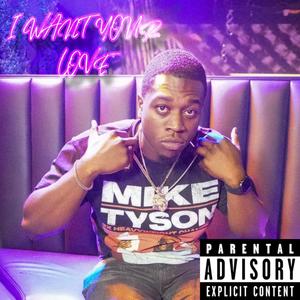 Want Your Love (Explicit)