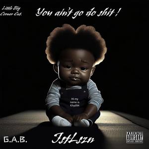 You aint go do ****! (Explicit)