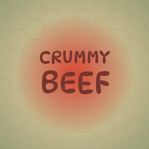 Crummy Beef