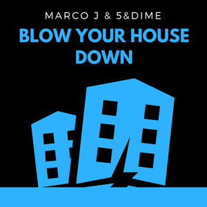 Blow Your House Down