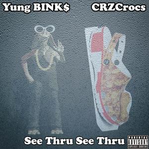 See Thru See Thru (feat. CRZCrocs) [Explicit]