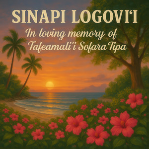 In loving memory of Tafeamali'i Sofara Tipa
