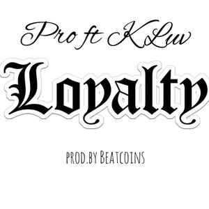 Loyalty (feat. Kluv) [Explicit]