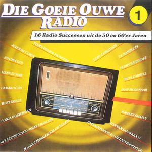 Die Goeie Ouwe Radio, Deel 1 (16 Radio Successen uit de 50 en 60'er Jaren)
